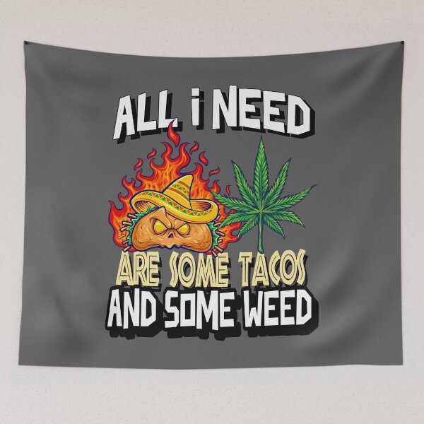 Item preview, All I need Tacos and Weed 420 Cannabis Marijuana Funny Fiesta designed and sold by YomeHayin.