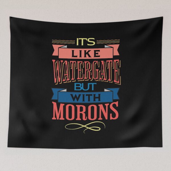 Item preview, It's Like Watergate But With Morons Funny Impeach Trump designed and sold by Neggan.