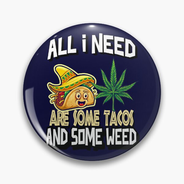 Item preview, All I need Tacos and Weed 420 Cannabis Marijuana Funny Fiesta designed and sold by YomeHayin.