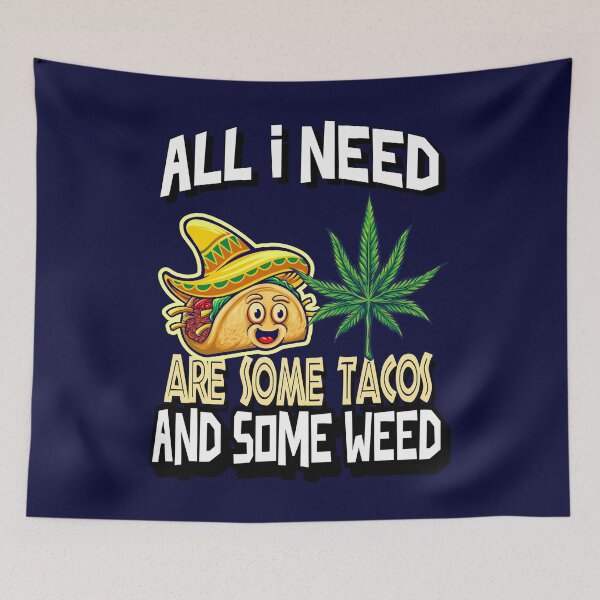 Item preview, All I need Tacos and Weed 420 Cannabis Marijuana Funny Fiesta designed and sold by YomeHayin.