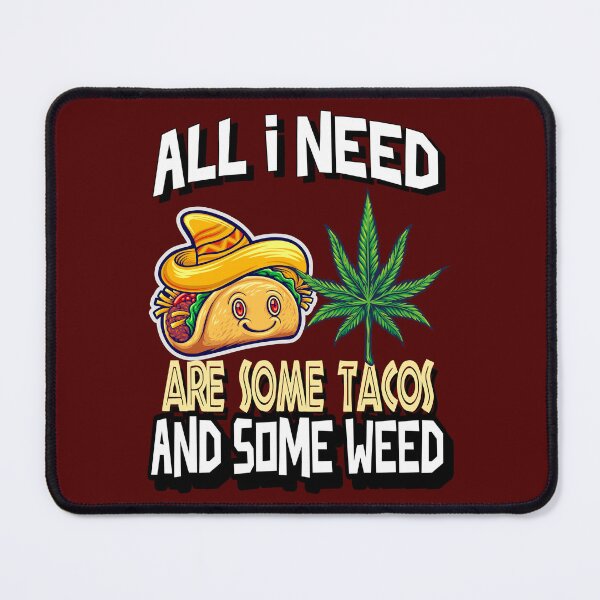 Item preview, All I need Tacos and Weed 420 Cannabis Marijuana Funny Fiesta designed and sold by YomeHayin.