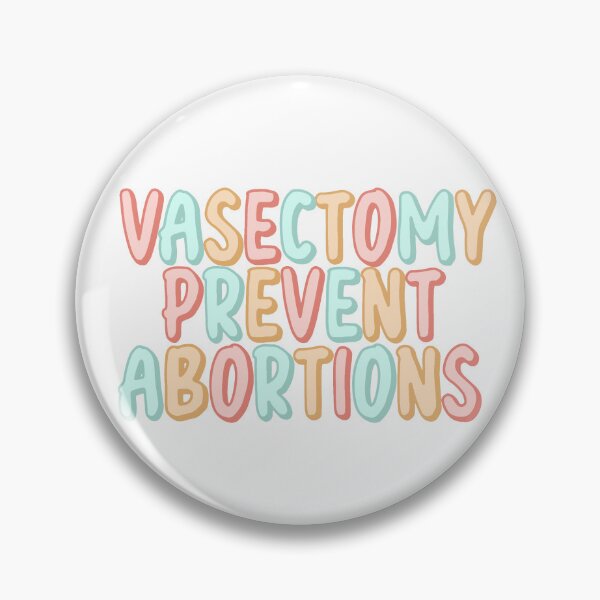 Item preview, Vasectomy prevent abortions designed and sold by Becky-Marie.