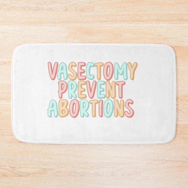Item preview, Vasectomy prevent abortions designed and sold by Becky-Marie.