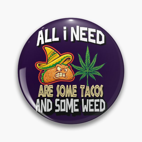 Item preview, All I need Tacos and Weed 420 Cannabis Marijuana Funny Fiesta designed and sold by YomeHayin.