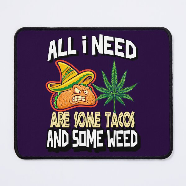 Item preview, All I need Tacos and Weed 420 Cannabis Marijuana Funny Fiesta designed and sold by YomeHayin.