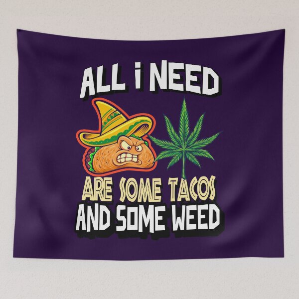 Item preview, All I need Tacos and Weed 420 Cannabis Marijuana Funny Fiesta designed and sold by YomeHayin.