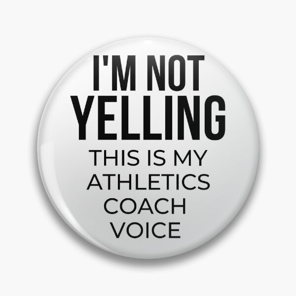 Item preview, I'm not yelling this is my athletics coach voice designed and sold by TheGreenGoat.