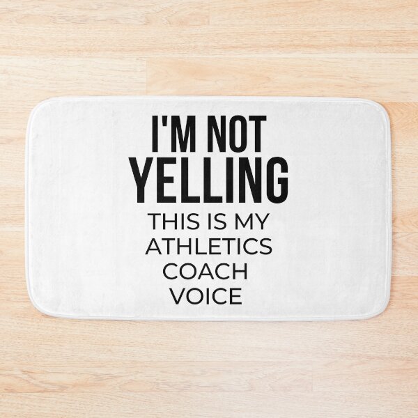 Item preview, I'm not yelling this is my athletics coach voice designed and sold by TheGreenGoat.