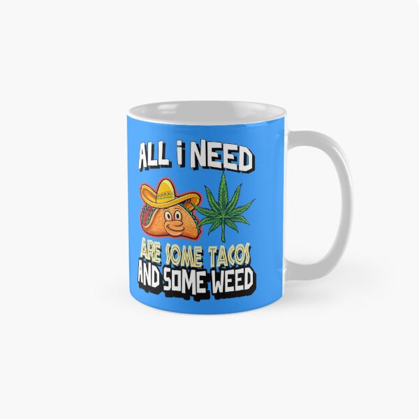 Item preview, All I need Tacos and Weed 420 Cannabis Marijuana Funny Fiesta designed and sold by YomeHayin.