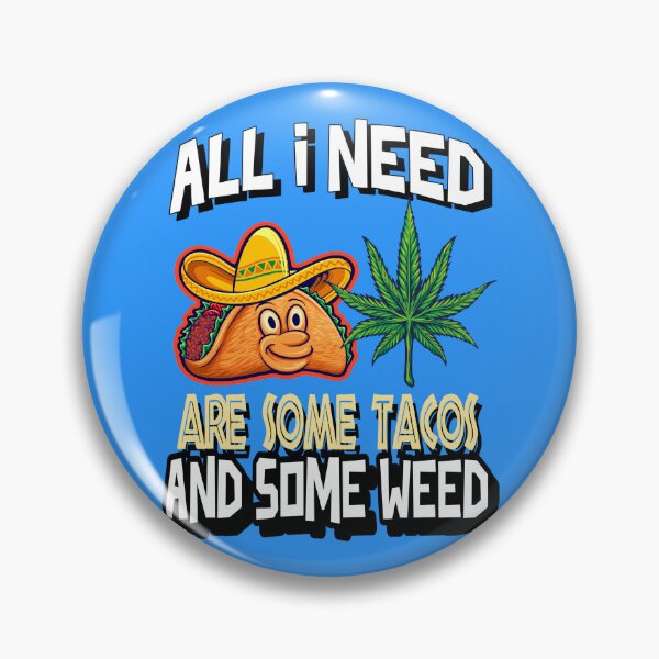 Item preview, All I need Tacos and Weed 420 Cannabis Marijuana Funny Fiesta designed and sold by YomeHayin.