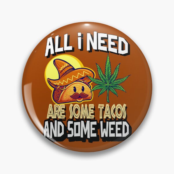 Item preview, All I need Tacos and Weed 420 Cannabis Marijuana Funny Fiesta designed and sold by YomeHayin.
