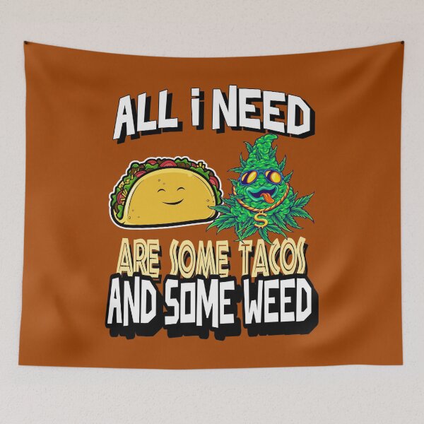 Item preview, All I need Tacos and Weed 420 Cannabis Marijuana Funny Fiesta designed and sold by YomeHayin.