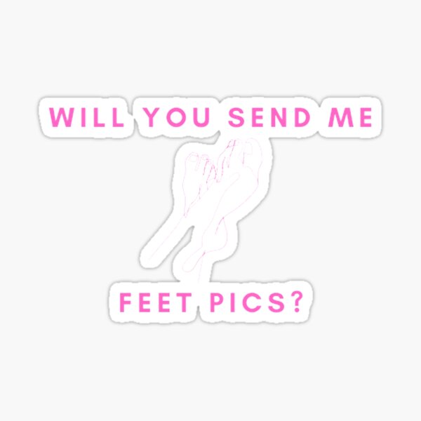 Item preview, Send feet pics designed and sold by KlausZ.
