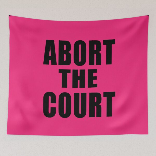 Item preview, ABORT THE COURT SCOTUS SUPREME COURT designed and sold by LoveAndDefiance.
