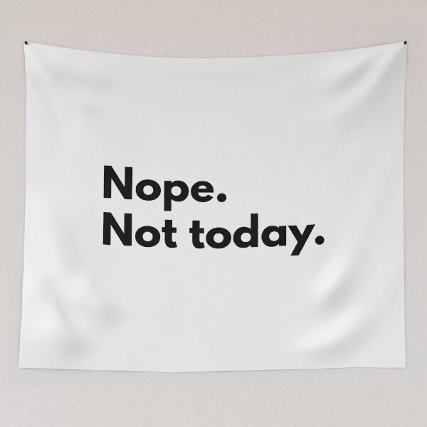 Item preview, Nope. Not today. designed and sold by Dj Gavric998.