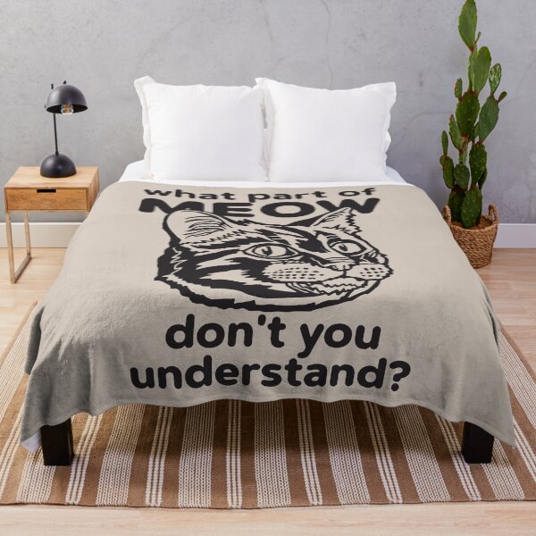 Item preview, What Part of Meow Do You Not Understand designed and sold by NAJRAN.