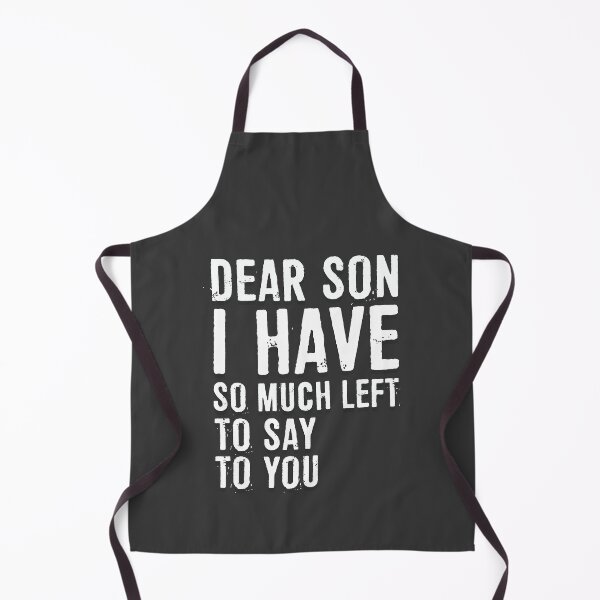 Item preview, Dear Son, I Have So Much Left To Say To You designed and sold by ffishingteam.