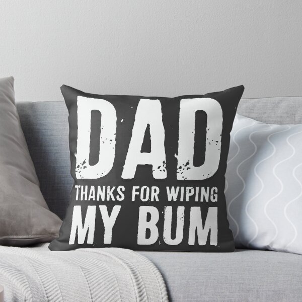 Item preview, Dad Thanks for Wiping My Bum designed and sold by ffishingteam.