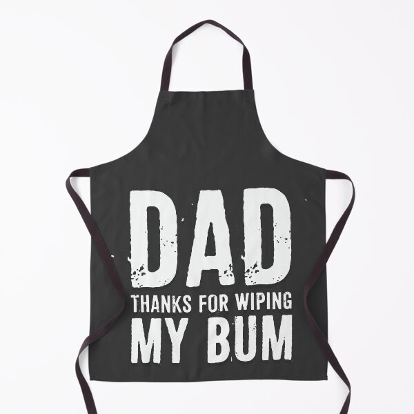 Item preview, Dad Thanks for Wiping My Bum designed and sold by ffishingteam.