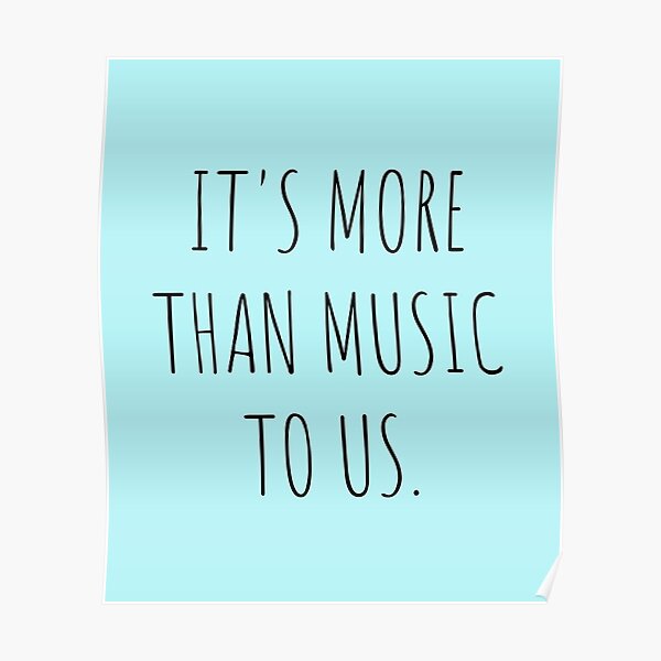 "Its More Than Music To Us For Music Festival And Music Lovers As A Festival Quotes" Poster for