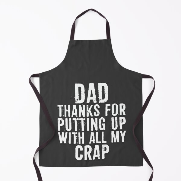 Item preview, Dad Thanks For putting Up With All My Crap designed and sold by ffishingteam.