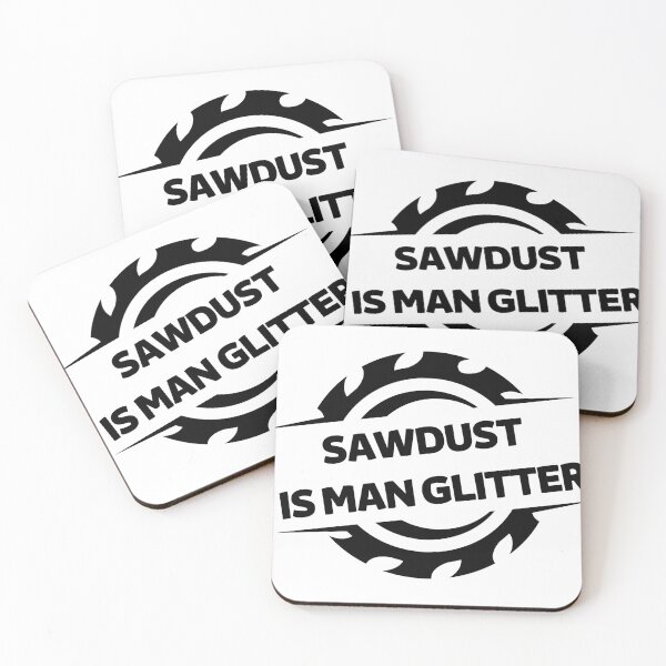 Item preview, SAWDUST IS MAN GLITTER designed and sold by JaneDesignsForU.
