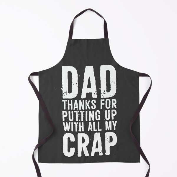 Item preview, Dad Thanks For putting Up With All My Crap designed and sold by ffishingteam.