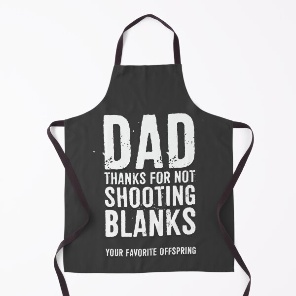 Item preview, Dad Thanks For Not Shooting Blanks designed and sold by ffishingteam.