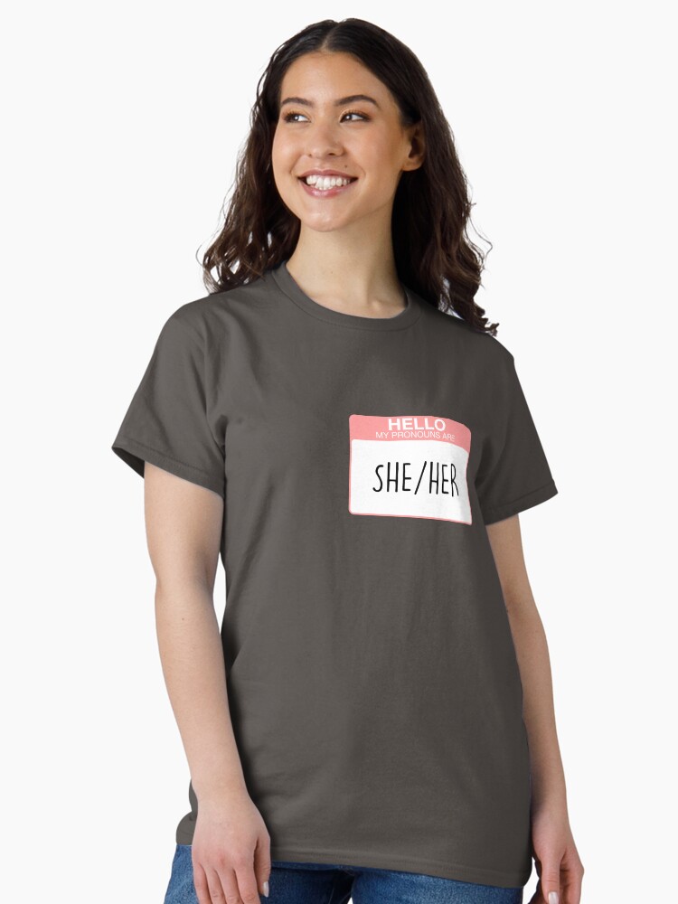 Thumbnail 2 of 7, Classic T-Shirt, My pronouns are she and her designed and sold by aoifeenns.