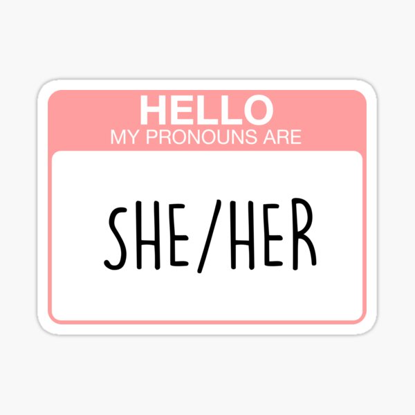 My pronouns are she and her Sticker