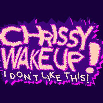 Artwork thumbnail, Chrissy Wake Up! by TheConcertKid