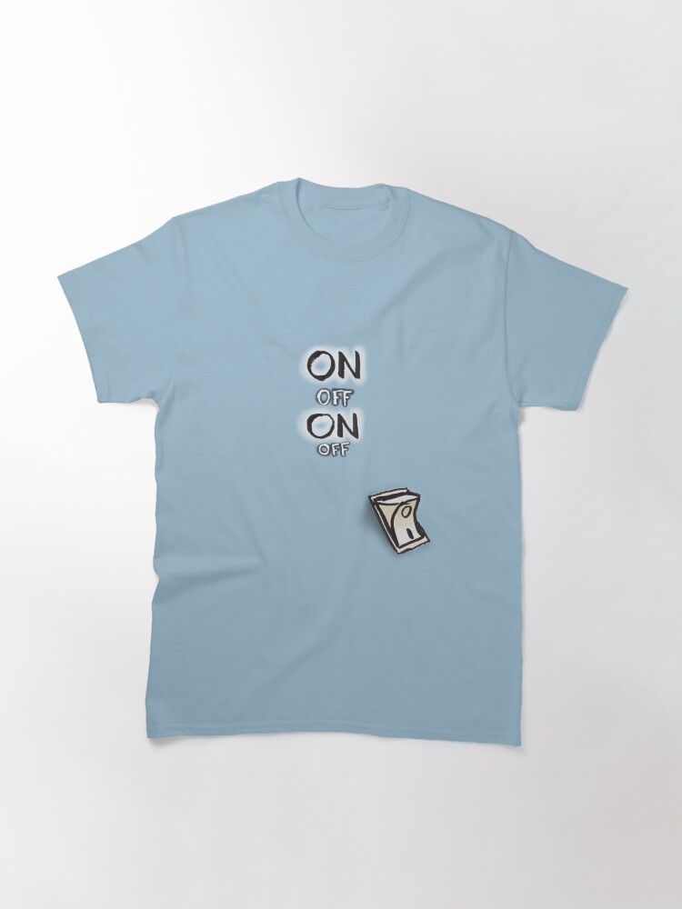 Alternate view of On off switch Classic T-Shirt