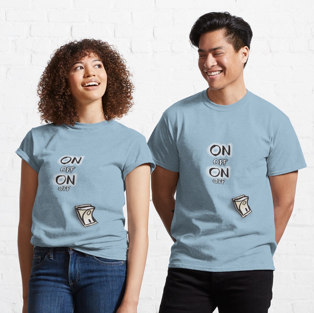 On off switch Classic T-Shirt