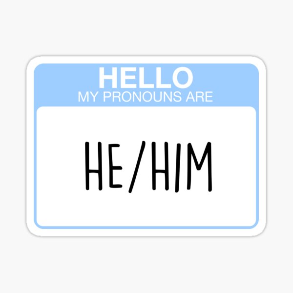 My pronouns are he and him Sticker