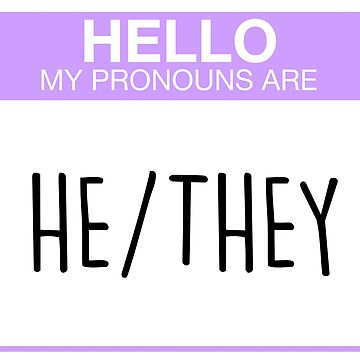Artwork thumbnail, My pronouns are he and they by Aoife Enns