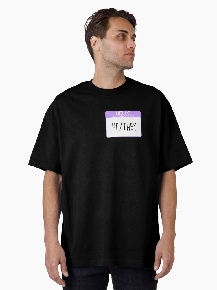 Thumbnail 2 of 7, Oversized T-Shirt, My pronouns are he and they designed and sold by aoifeenns.