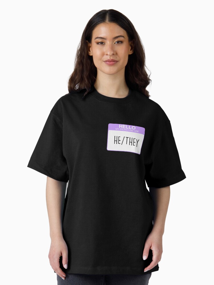Thumbnail 1 of 7, Oversized T-Shirt, My pronouns are he and they designed and sold by aoifeenns.