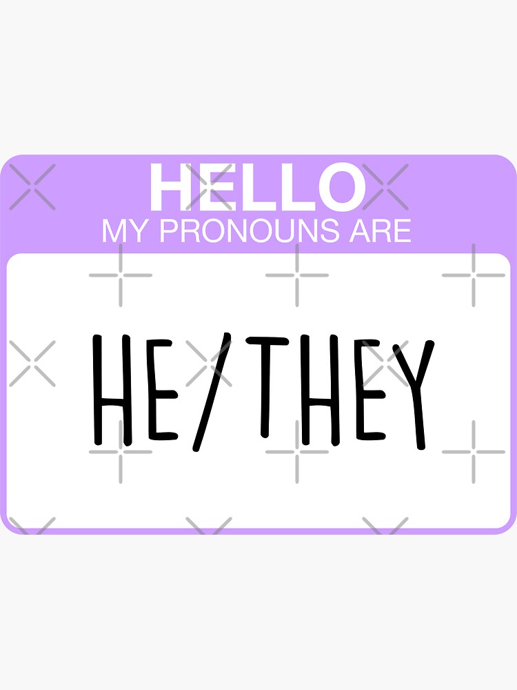 My pronouns are he and they by aoifeenns