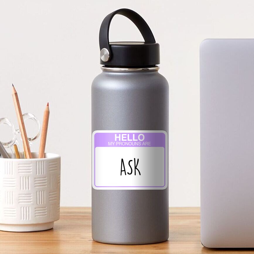 My pronouns are ask Sticker