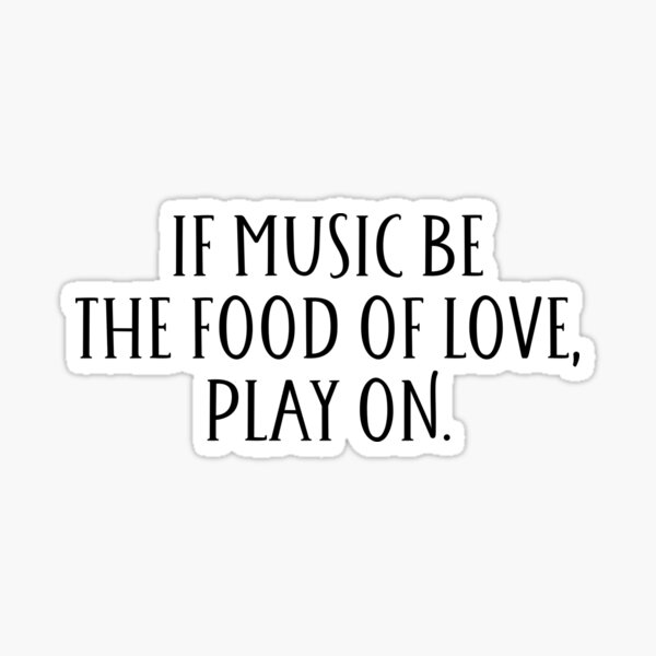 Item preview, Shakespeare twelfth night music be the food of love quote designed and sold by taylor-lang.