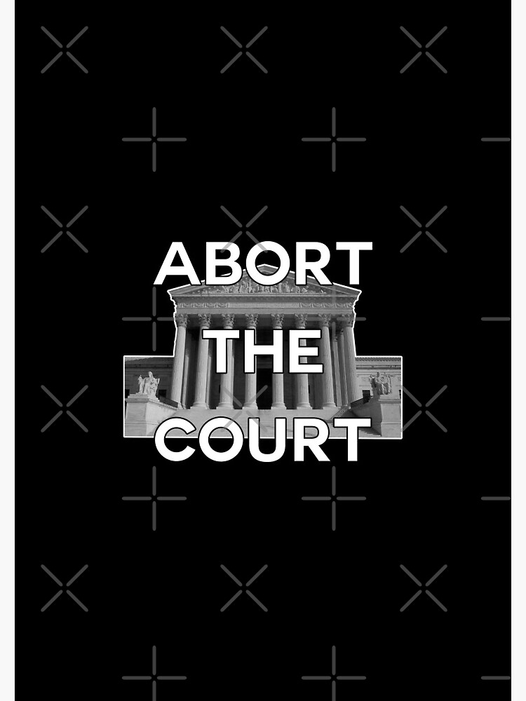 quot Abort the supreme court pro choice mind your own uterus no uterus