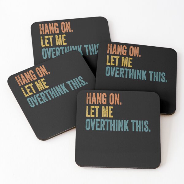 Item preview, Hang on. Let Me Overthink This. designed and sold by LEGACY10.