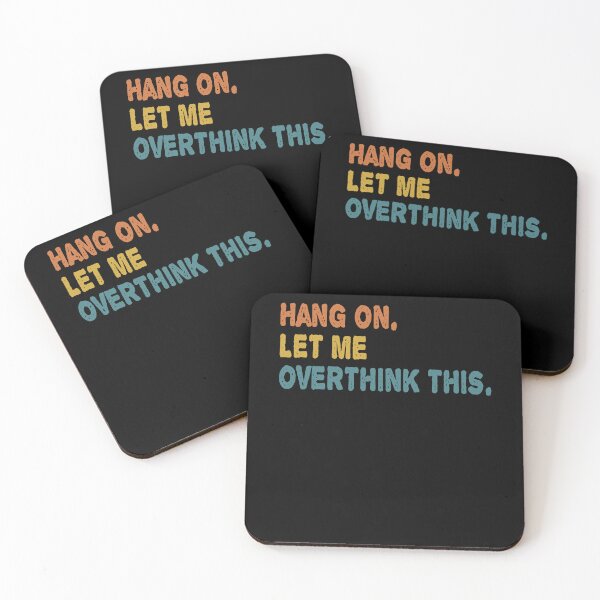 Item preview, Hang on. Let Me Overthink This. designed and sold by LEGACY10.