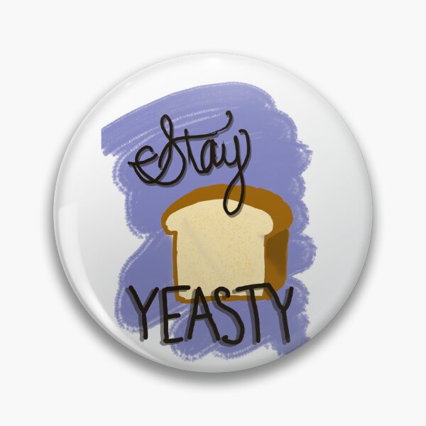 Item preview, Stay yeasty designed and sold by sap22103.