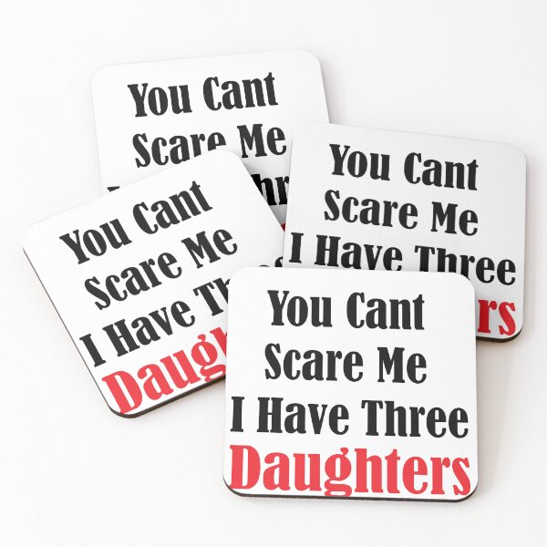 Item preview, you dont scare me i have three daughters designed and sold by JimmyJD.