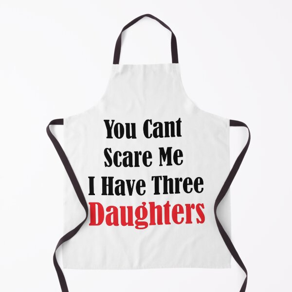 Item preview, you dont scare me i have three daughters designed and sold by JimmyJD.