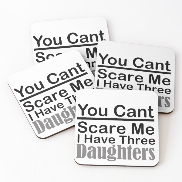 Item preview, you dont scare me i have three daughters designed and sold by JimmyJD.