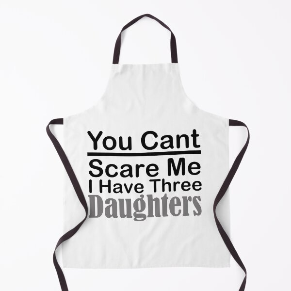 Item preview, you dont scare me i have three daughters designed and sold by JimmyJD.
