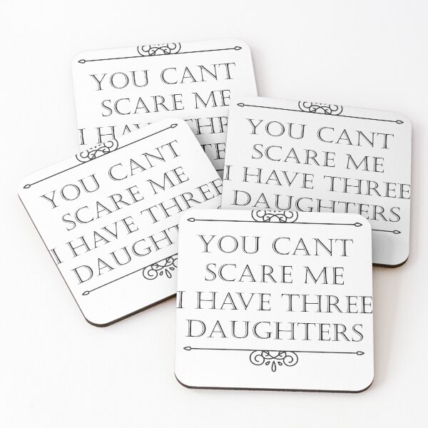 Item preview, you dont scare me i have three daughters designed and sold by JimmyJD.