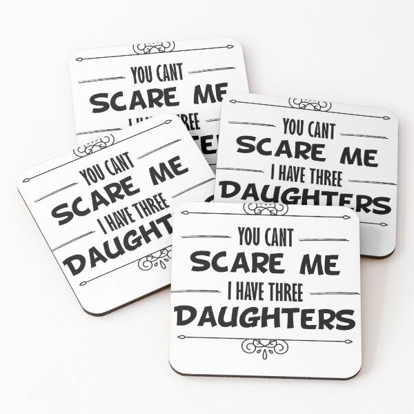 Item preview, you dont scare me i have three daughters designed and sold by JimmyJD.